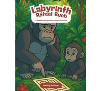 Labyrinth Rätsel Buch: 70 abwechslungsreiche Labyrinth-Rätsel mit Lösungen - Für Kinder ab 5 Jahren, Erwachsene & Senioren - 3 Schwierigkeitsstufen für Konzentration, Spaß & Denkvermögen