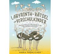 Labyrinth-Rätsel für Vorschulkinder: Liebevolle, kreative und lustige Labyrinthe für helle Köpfe. Förderung von Konzentration, Geschicklichkeit und Kreativität.