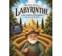 Labyrinthe - Das große Rätselbuch mit 160 Labyrinthen - 160 Wege. Ein Ziel.: Rätselspaß für Erwachsene - Stressabbau, kognitives Training, fördert ... Books by Papierfresserchens MTM-Verlag)