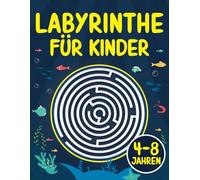 Labyrinthe für Kinder: 4-8 Jahren | Labyrinth-Aktivitätsbuch | 4-6, 6-8 | Spiele, Puzzles und Rätsel für Kinder