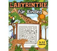 Labyrinthe für Kinder 8-12 Jahren: Herausfordernde Rätsel Aktivitätsbuch mit 100 Seiten Spaß Gehirn Aufgaben für Jungen und Mädchen | Entwicklung von Gedächtnis Geduld und Fokus Fähigkeiten