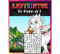 Labyrinthe für Kinder ab 5: Das große Rätselbuch mit Dinosauriern, Spannende Labyrinthe, Rätsel und Malvorlagen für Jungen und Mädchen zur Förderung von Geduld und Konzentration.