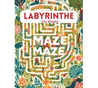 LABYRINTHE FÜR KINDER: Labyrinthe Rätselbuch für Kinder ab 6 Jahren -101 Labyrinthe von leicht bis schwer, Stärkung der Feinmotorik und Konzentration