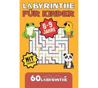 Labyrinthe Für Kinder Von 6-9 Jahre: Aktivitätenbuch mit einfachen Labyrinthen, visuellen Hinweisen und niedlichen Tieren zur Förderung von Logik und Konzentration