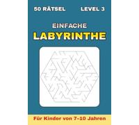 Labyrinthe für Kinder von 7-10 Jahren - Level 3: 50 sechseckige Labyrinthe für echte Knobelfans | Fördert Logik und Ausdauer | Perfekt für Ferien und unterwegs | 6 x 9 Zoll