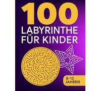 Labyrinthe für Kinder von 8-12 Jahren, Knifflige Abenteuer-100 Labyrinthe mit Lösungen für Jungen und Mädchen - Fördert Logik und Konzentration