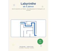 Labyrinthe-Rätselblock ab 4 Jahren: Über 50 Labyrinthe zum Rätseln - Beschäftigungsbuch für Kindergarten und Vorschule