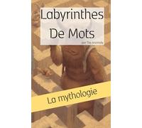 Labyrinthes de Mots: La Mythologie