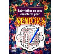 Labyrinthes en gros caractères pour seniors : Livre de puzzles de labyrinthes d'animaux pour adultes âgés avec 60 jeux de réflexion pour la relaxation et la stimulation mentale