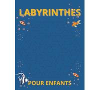 Labyrinthes Pour Enfants: 100 Labyrinthes Pour Enfants - Labyrinthe Livre De Puzzles Pour Les Enfants - Cahier D'activités
