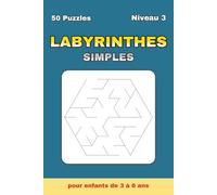Labyrinthes pour Enfants 3-6 ans - Tome 3 | Labyrinthes Hexagonaux: 50 labyrinthes hexagonaux + 50 solutions | Niveau 3 | 100 pages | Format 15×23 cm (Labyrinthes simples pour enfants de 3 à 6 ans)