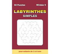 Labyrinthes pour Enfants de 3 à 6 Ans - Niveau 4: 50 labyrinthes hexagonaux plus avancés | Favorise logique, patience et autonomie | Idéal pour temps libre et déplacements | Format 6 x 9 pouces