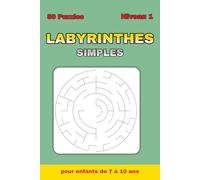 Labyrinthes pour Enfants de 7 à 10 Ans - Niveau 1: 50 labyrinthes ronds stimulants | Idéal pour vacances, voyages et temps libre | Format 6 x 9 pouces | Avec 50 solutions