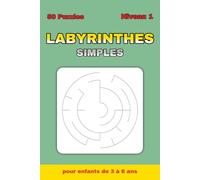 Labyrinthes Simples pour Enfants 3-6 ans - Tome 1: 50 labyrinthes faciles + 50 solutions | 100 pages | Format 15×23 cm | Livre d’activités préscolaire (Labyrinthes simples pour enfants de 3 à 6 ans)