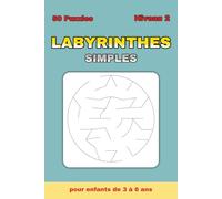 Labyrinthes Simples pour Enfants de 3 à 6 Ans - Niveau 2: 50 labyrinthes ronds évolutifs | Développe logique et concentration | Idéal pour vacances et voyages | Format 6 x 9 pouces