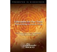 Labyrinths for Our Time: Places of Refuge in a Hectic World