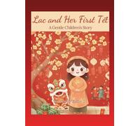 Lac and Her First Tết - A Gentle Children's Story about Vietnamese Lunar New Year