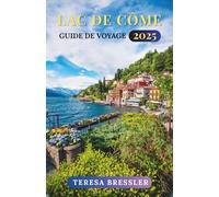 LAC DE CÔME GUIDE DE VOYAGE 2025