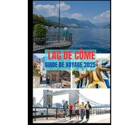 LAC DE CÔME GUIDE DE VOYAGE 2025