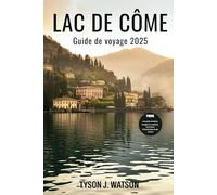 Lac de Côme Guide de voyage 2025: Secrets locaux, itinéraires parfaits et conseils d'initiés pour une escapade inoubliable dans le nord de l'Italie