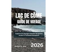 LAC DE CÔME Guide de voyage 2026: Explorez les paysages naturels, les saveurs locales et l'artisanat intemporel