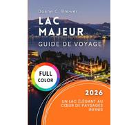 Lac Majeur Guide de voyage 2026: Un Lac Élégant au Cœur de Paysages Infinis