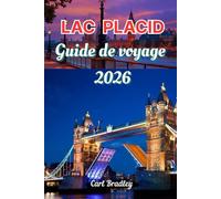 LAC PLACID GUIDE DE VOVAGE 2026