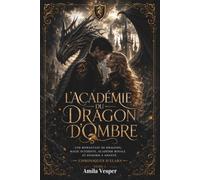 L'ACADÉMIE DU DRAGON D'OMBRE: Une romantasy de dragons, magie interdite, académie royale et ennemis à amants - Chroniques d'Elara (Les Gardiens de l'Ombre)