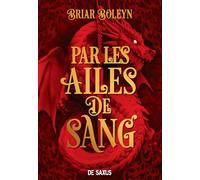 L'Académie du Sang ailé: Tome 1, Par les ailes de sang: 01