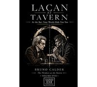LACAN AT TAVERN: At the Bar: Your Words Hide You Too (The Thinkers at the Tavern)