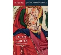 Lacan Cortés: El fracaso cortés del amor