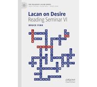 Lacan on Desire: Reading Seminar VI (The Palgrave Lacan Series)