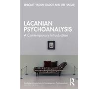 Lacanian Psychoanalysis: A Contemporary Introduction (Routledge Introductions to Contemporary Psychoanalysis)