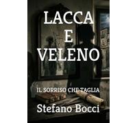 LACCA E VELENO: IL SORRISO CHE TAGLIA