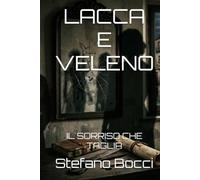 LACCA E VELENO: IL SORRISO CHE TAGLIA
