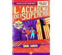 L'Accademia dei Supereroi. La trilogia completa
