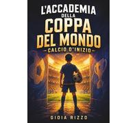L'ACCADEMIA DELLA COPPA DEL MONDO: CALCIO D'INIZIO