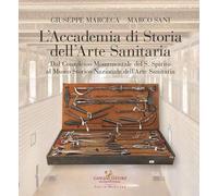 L'Accademia di storia dell'arte sanitaria. Dal complesso monumentale del Santo Spirito al Museo Storico Nazionale dell'arte sanitaria (Le ragioni dell'uomo)
