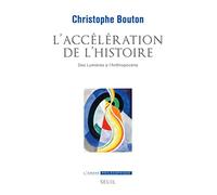 L'Accélération de l’histoire: Des Lumières à l’Anthropocène (L'Ordre philosophique)