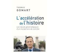 L'accélération de l'histoire: Les noeuds géostratégiques d'un monde hors de contrôle