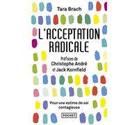 L'acceptation radicale: Pour une estime de soi contagieuse