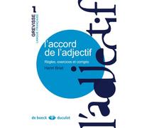 L'accord de l'adjectif: Règles, exercices et corrigés (Grevisse langue française, 1)