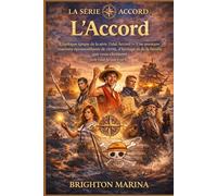 L'Accord: L'épilogue épique de la série Tidal Accord - Une aventure maritime époustouflante de vérité, d'héritage et de la famille que vous choisissez (Série Tidal Accord, livre 4)