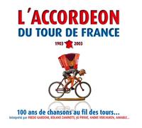 L'Accordéon Du Tour De France - 100 Ans De Chansons Au Fil Des Ttours