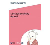 L'accueil en crèche de A à Z