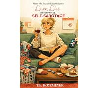 Lace, Lies and Other Acts of Self-Sabotage: Notes From The Dating Frontline (The Redacted Hearts Series)