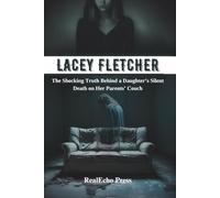 LACEY FLETCHER: The Shocking Truth Behind a Daughter’s Silent Death on Her Parents’ Couch