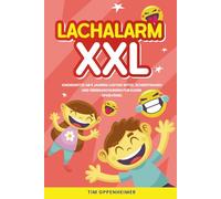 Lachalarm XXL - Kinderwitze ab 6 Jahren: Lustige Witze, Scherzfragen und Überraschungen für kleine Spaßvögel