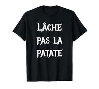 Lache Pas la Patate Camiseta