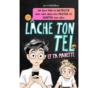Lâche ton tel: un livre d'activités pour aider les ados et les enfants à prendre du recul sur le téléphone, les écrans et les jeux vidéo.